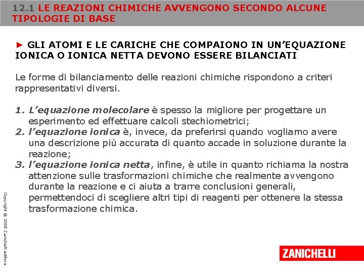 12. 1 LE REAZIONI CHIMICHE AVVENGONO SECONDO ALCUNE TIPOLOGIE DI BASE ► GLI ATOMI