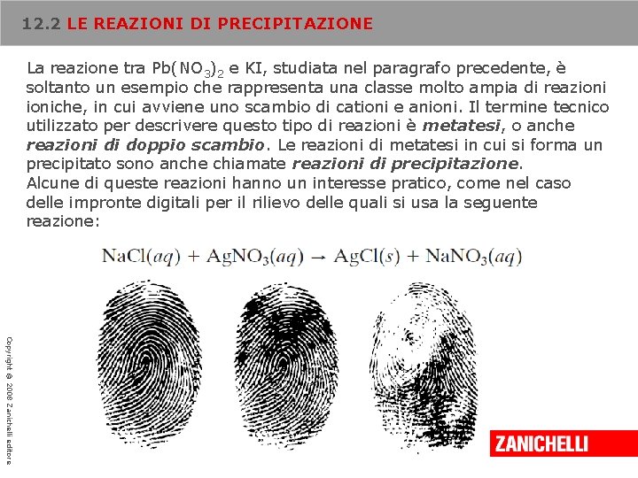 12. 2 LE REAZIONI DI PRECIPITAZIONE La reazione tra Pb(NO 3)2 e KI, studiata