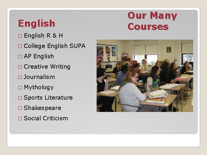 English � English R&H � College English SUPA � AP English � Creative Writing