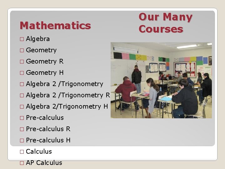 Mathematics � Algebra � Geometry R � Geometry H � Algebra 2 /Trigonometry R