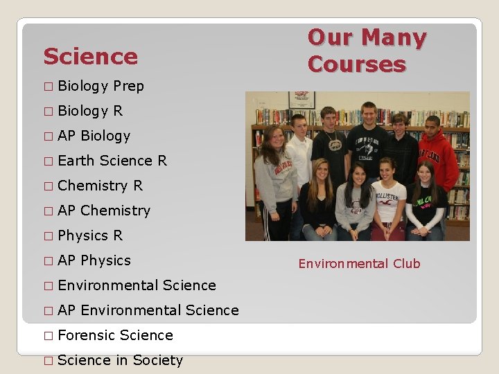 Our Many Courses Science � Biology Prep � Biology R � AP Biology �