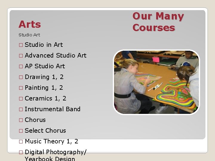 Our Many Courses Arts Studio Art � Studio in Art � Advanced � AP