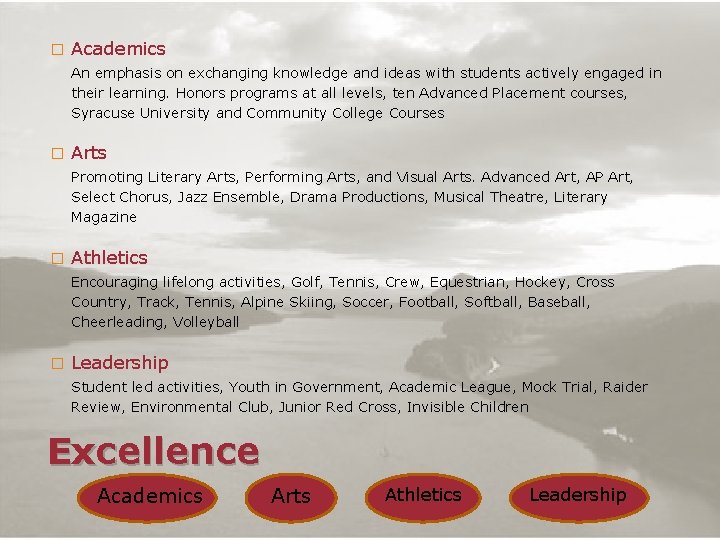 � Academics An emphasis on exchanging knowledge and ideas with students actively engaged in