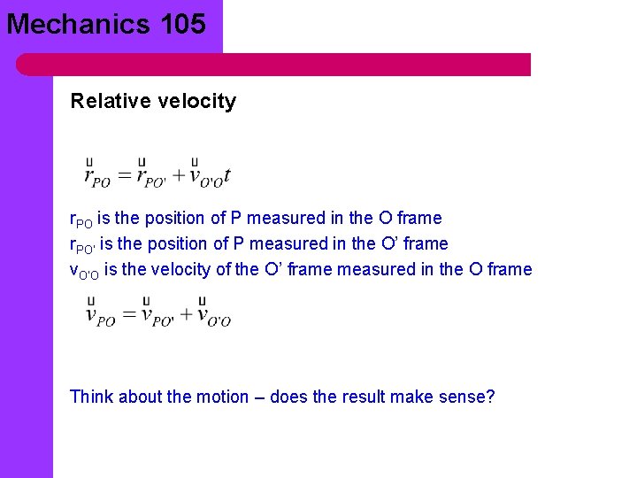 Mechanics 105 Relative velocity r. PO is the position of P measured in the