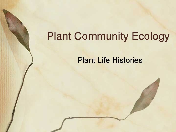 Plant Community Ecology Plant Life Histories 