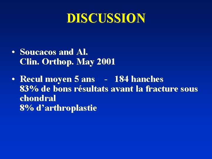 DISCUSSION • Soucacos and Al. Clin. Orthop. May 2001 • Recul moyen 5 ans