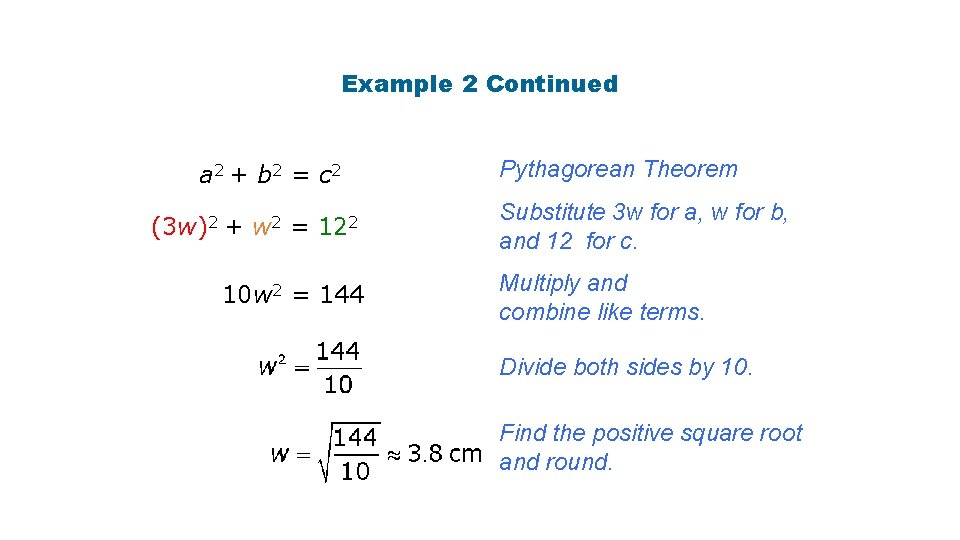 Example 2 Continued a 2 + b 2 = c 2 (3 w)2 +