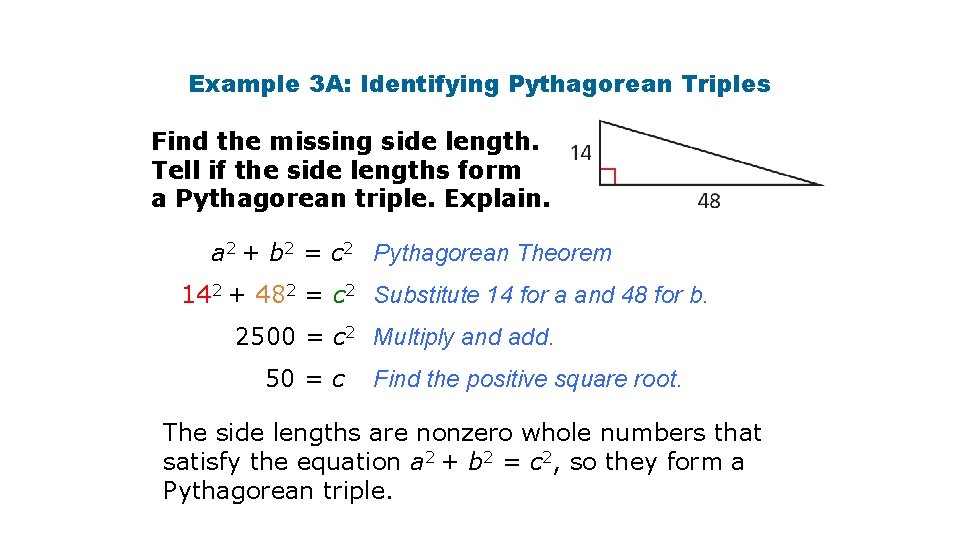 Example 3 A: Identifying Pythagorean Triples Find the missing side length. Tell if the