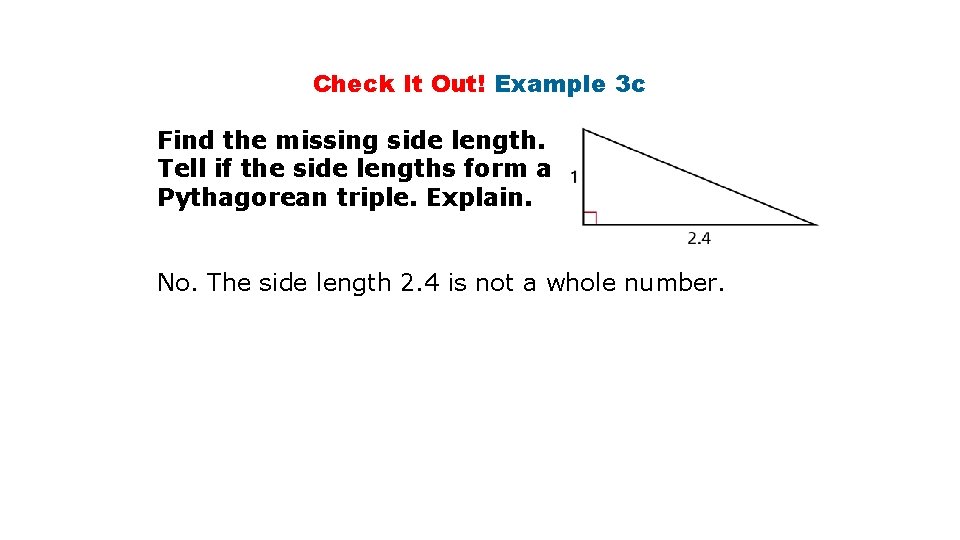 Check It Out! Example 3 c Find the missing side length. Tell if the