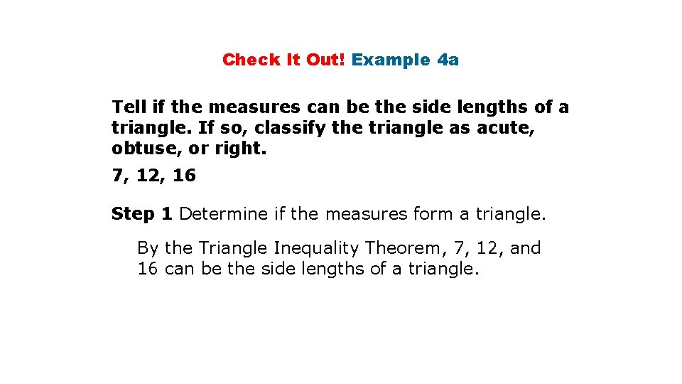 Check It Out! Example 4 a Tell if the measures can be the side