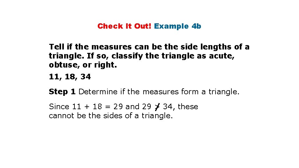 Check It Out! Example 4 b Tell if the measures can be the side