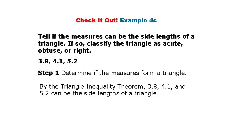 Check It Out! Example 4 c Tell if the measures can be the side