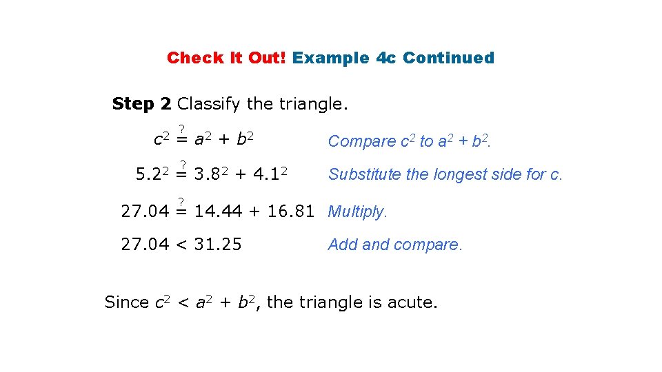 Check It Out! Example 4 c Continued Step 2 Classify the triangle. c 2