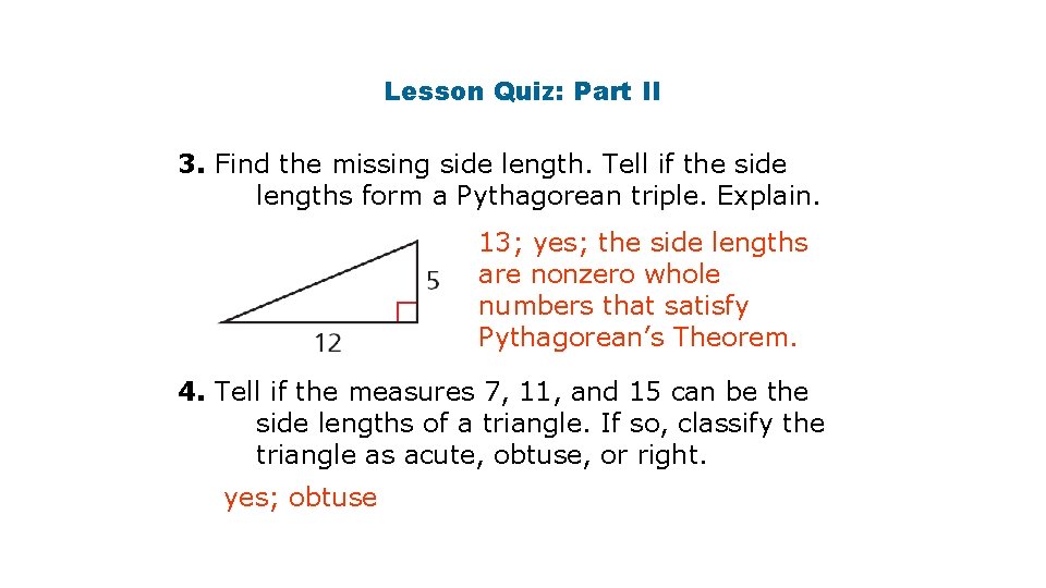 Lesson Quiz: Part II 3. Find the missing side length. Tell if the side