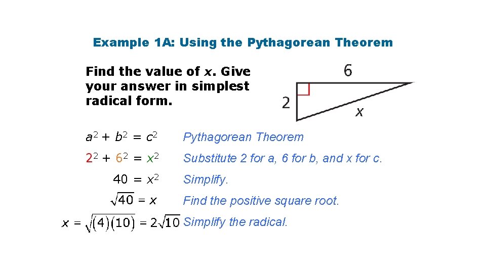 Example 1 A: Using the Pythagorean Theorem Find the value of x. Give your