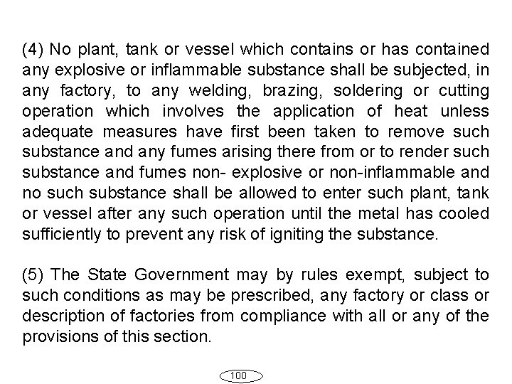 (4) No plant, tank or vessel which contains or has contained any explosive or