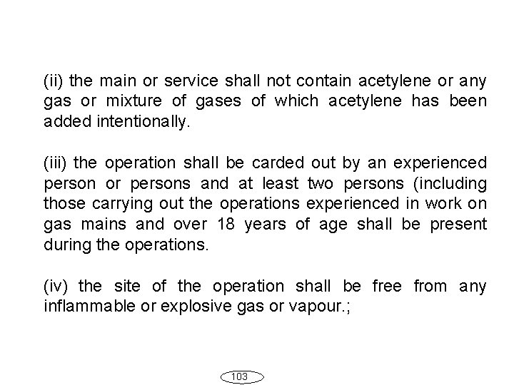 (ii) the main or service shall not contain acetylene or any gas or mixture