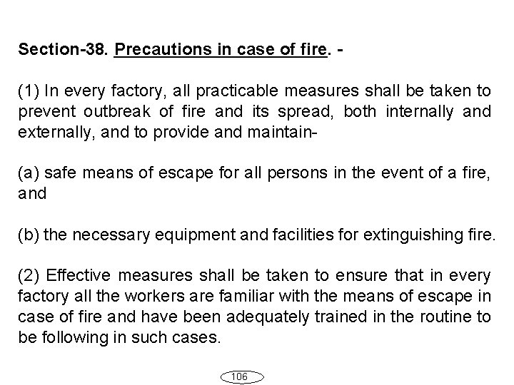 Section-38. Precautions in case of fire. - (1) In every factory, all practicable measures