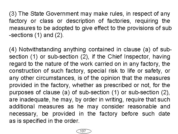 (3) The State Government may make rules, in respect of any factory or class