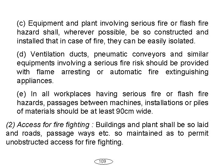 (c) Equipment and plant involving serious fire or flash fire hazard shall, wherever possible,