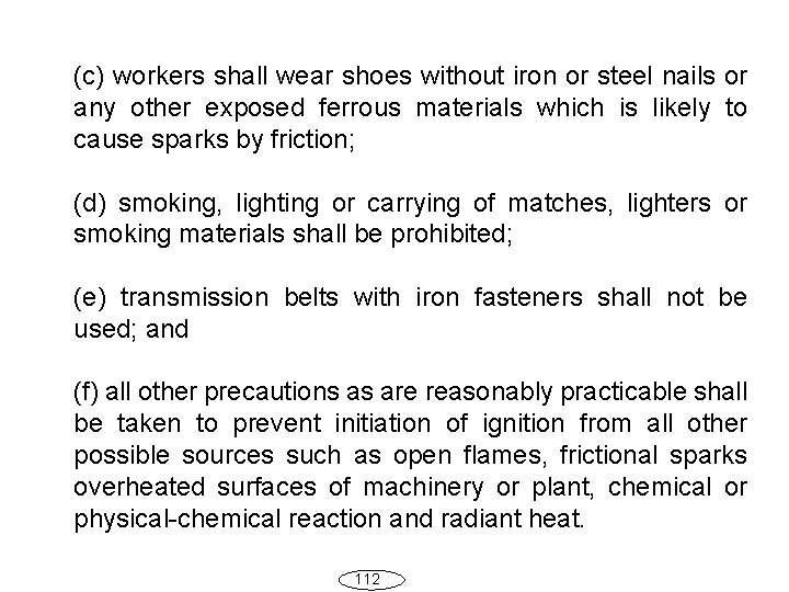 (c) workers shall wear shoes without iron or steel nails or any other exposed