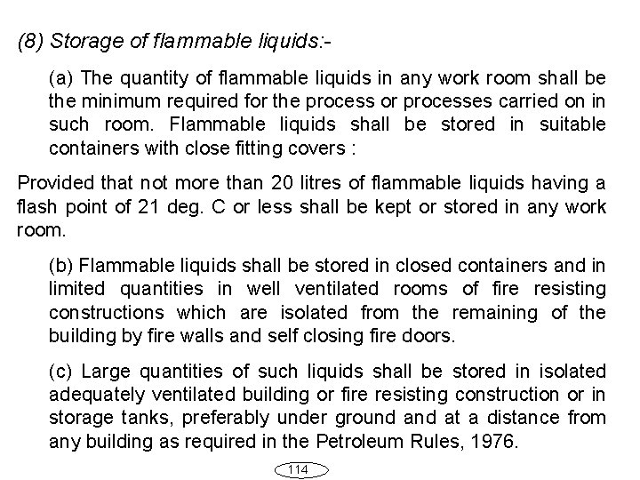 (8) Storage of flammable liquids: - (a) The quantity of flammable liquids in any