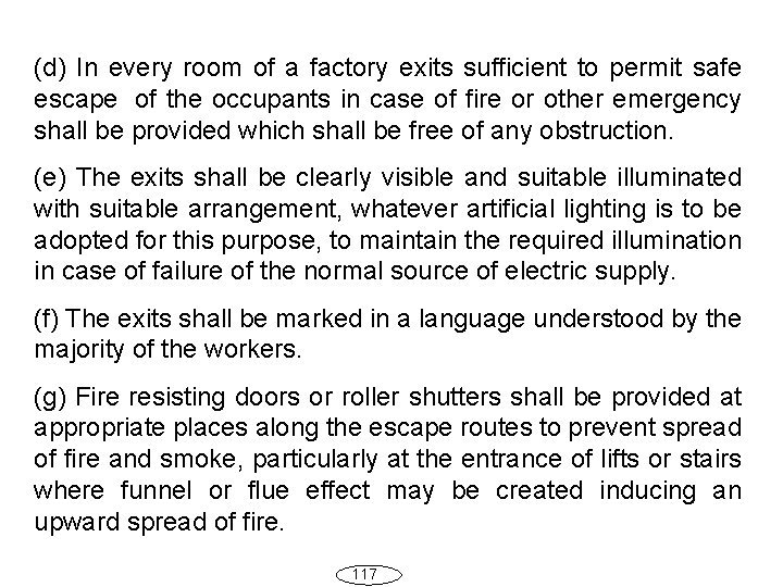 (d) In every room of a factory exits sufficient to permit safe escape of