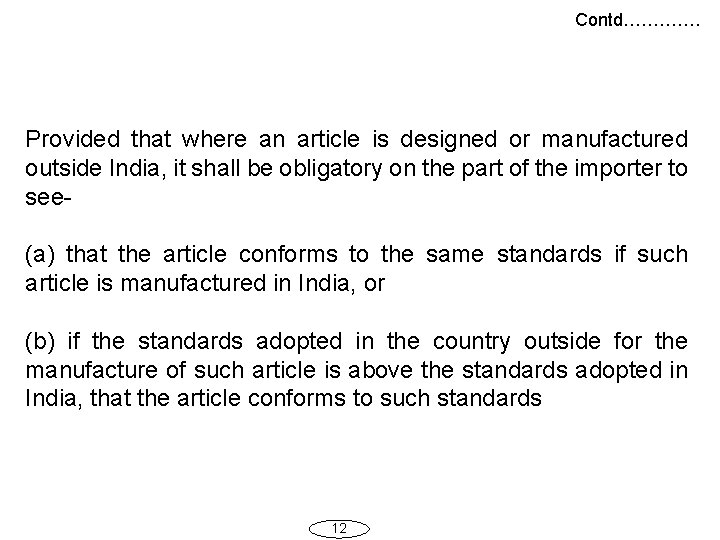 Contd…………. Provided that where an article is designed or manufactured outside India, it shall