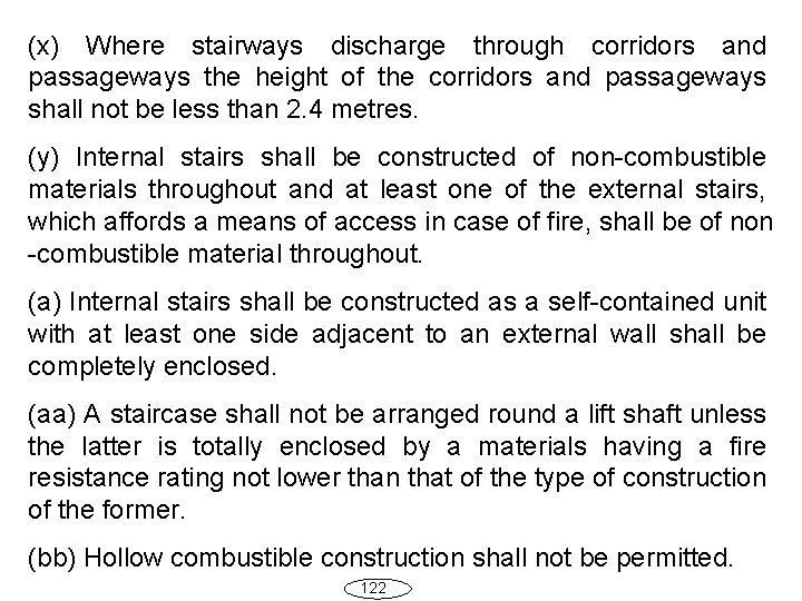 (x) Where stairways discharge through corridors and passageways the height of the corridors and