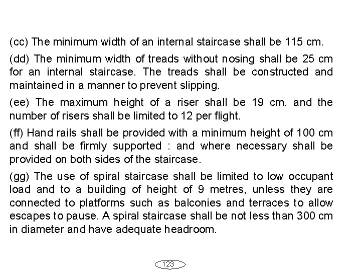 (cc) The minimum width of an internal staircase shall be 115 cm. (dd) The