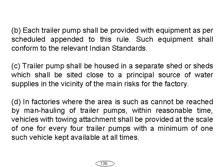 (b) Each trailer pump shall be provided with equipment as per scheduled appended to