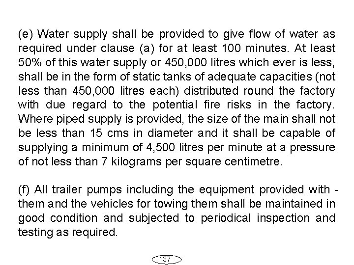 (e) Water supply shall be provided to give flow of water as required under