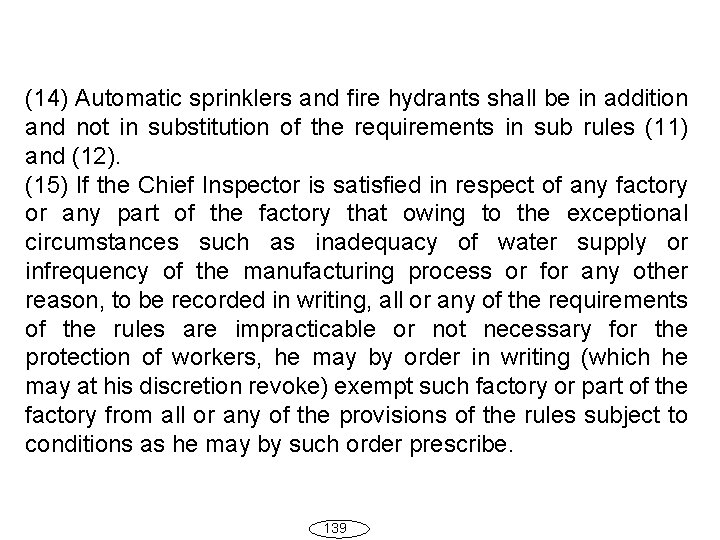 (14) Automatic sprinklers and fire hydrants shall be in addition and not in substitution