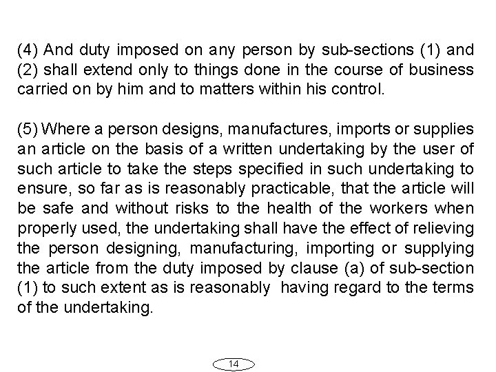 (4) And duty imposed on any person by sub-sections (1) and (2) shall extend