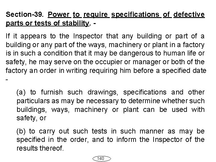 Section-39. Power to require specifications of defective parts or tests of stability. If it