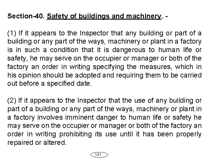 Section-40. Safety of buildings and machinery. (1) If it appears to the Inspector that