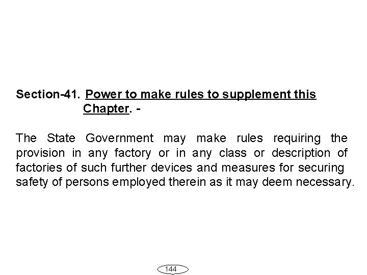 Section-41. Power to make rules to supplement this Chapter. The State Government may make