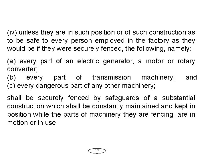 (iv) unless they are in such position or of such construction as to be