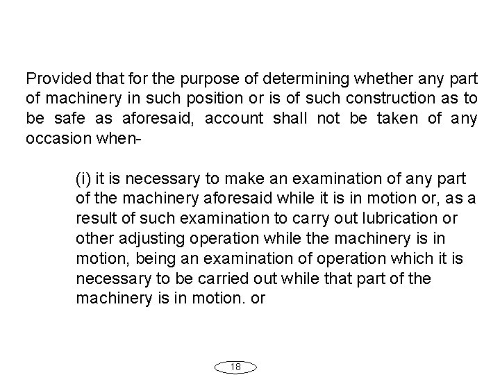 Provided that for the purpose of determining whether any part of machinery in such