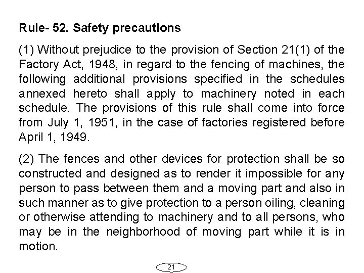 Rule- 52. Safety precautions (1) Without prejudice to the provision of Section 21(1) of