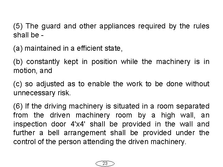 (5) The guard and other appliances required by the rules shall be - (a)