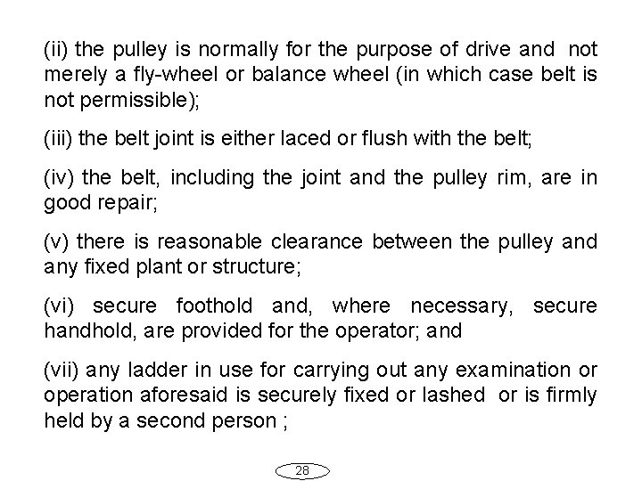 (ii) the pulley is normally for the purpose of drive and not merely a