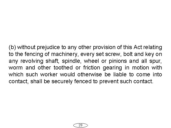 (b) without prejudice to any other provision of this Act relating to the fencing