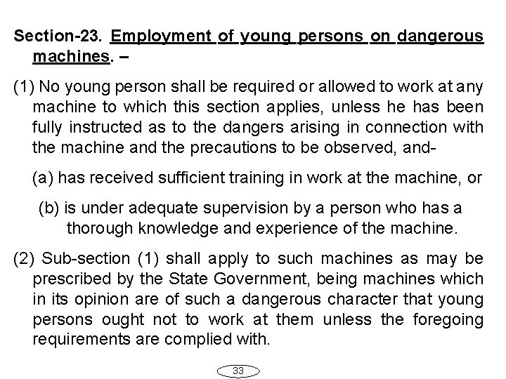 Section-23. Employment of young persons on dangerous machines. – (1) No young person shall