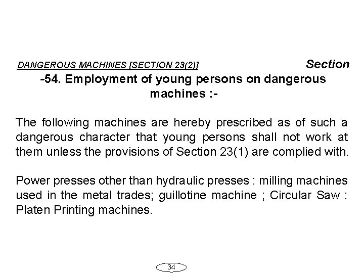 DANGEROUS MACHINES [SECTION 23(2)] Section -54. Employment of young persons on dangerous machines :