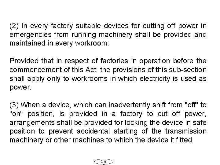 (2) In every factory suitable devices for cutting off power in emergencies from running