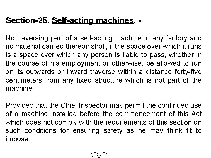 Section-25. Self-acting machines. No traversing part of a self-acting machine in any factory and