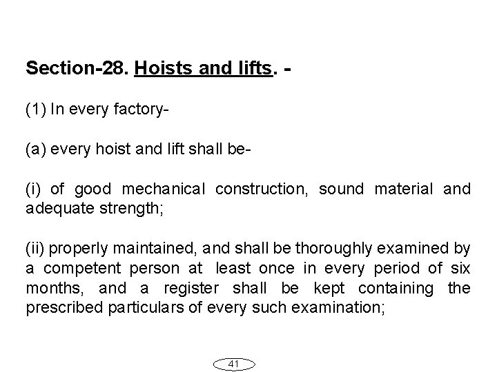 Section-28. Hoists and lifts. - (1) In every factory(a) every hoist and lift shall