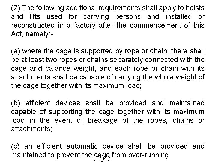 (2) The following additional requirements shall apply to hoists and lifts used for carrying