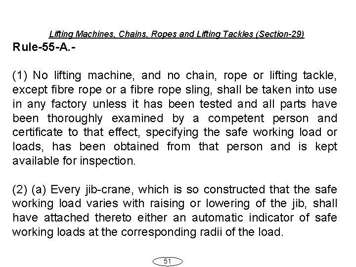 Lifting Machines, Chains, Ropes and Lifting Tackles (Section-29) Rule-55 -A. - (1) No lifting